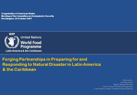 Organization of American States Meeting of the Committee on Hemispheric Security Washington, 23 October 2007 Latin America & the Caribbean Forging Partnerships.