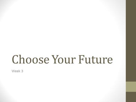 Choose Your Future Week 3. Objectives SWBAT answer questions from our last session on College Match. SWBAT understand the costs related to attending college.