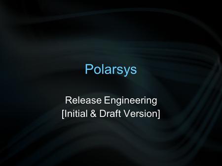 Polarsys Release Engineering [Initial & Draft Version]