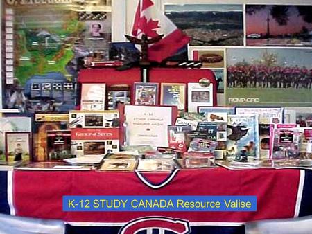 K-12 STUDY CANADA Resource Valise. Related Forms Interest Form / Request Loan Form Evaluation Form.