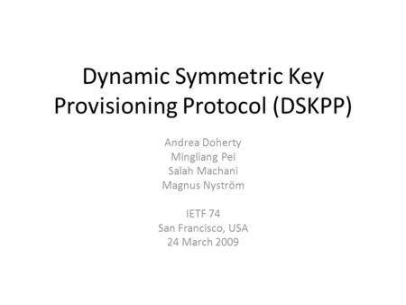 Dynamic Symmetric Key Provisioning Protocol (DSKPP)