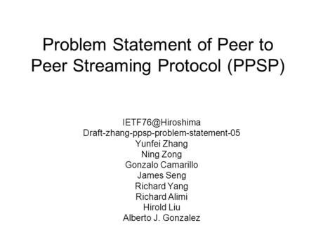 Problem Statement of Peer to Peer Streaming Protocol (PPSP)