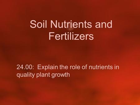 Soil Nutrients and Fertilizers