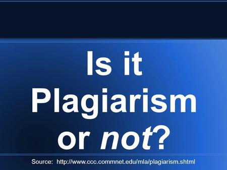 Is it Plagiarism or not? Source: