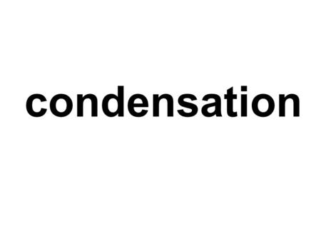 Condensation. evaporation the process by which a gas becomes a liquid. Water vapor turns into liquid water by condensation.