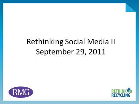 Rethinking Social Media II September 29, 2011. Communications Planning Getting Organized and Making a Plan.