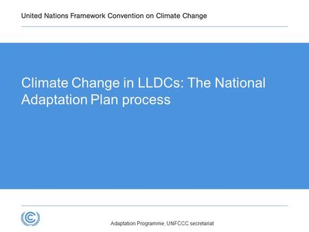 Climate Change in LLDCs: The National Adaptation Plan process