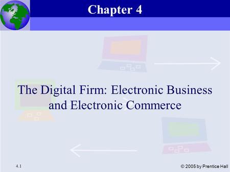 The Digital Firm: Electronic Business and Electronic Commerce