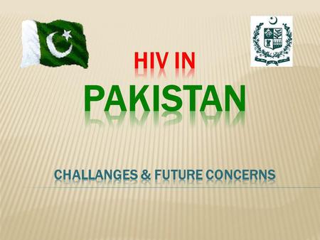 Population, 180,800,000 People living with HIV/AIDS, 96,000 Women (aged 15+) with HIV/AIDS, 27,000 Children with HIV/AIDS,no data Adult HIV prevalence.