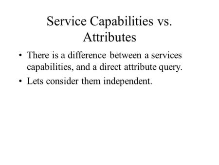 Service Capabilities vs. Attributes