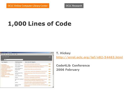 1,000 Lines of Code T. Hickey  Code4Lib Conference 2006 February.