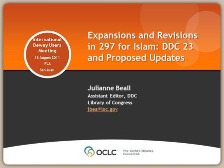 International Dewey Users Meeting 16 August 2011 IFLA San Juan Julianne Beall Assistant Editor, DDC Library of Congress  Expansions.