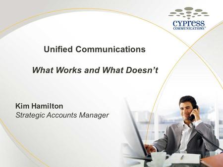 Unified Communications What Works and What Doesn’t