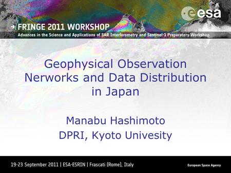 Geophysical Observation Nerworks and Data Distribution in Japan Manabu Hashimoto DPRI, Kyoto Univesity.