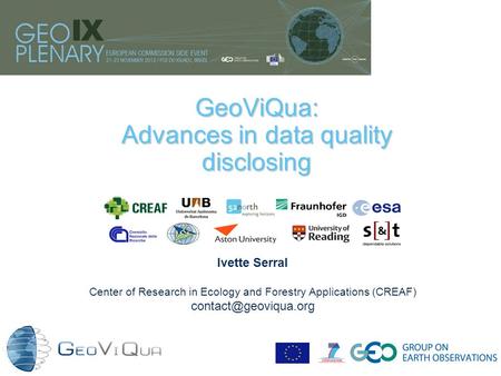 GeoViQua: Advances in data quality disclosing Ivette Serral Center of Research in Ecology and Forestry Applications (CREAF)