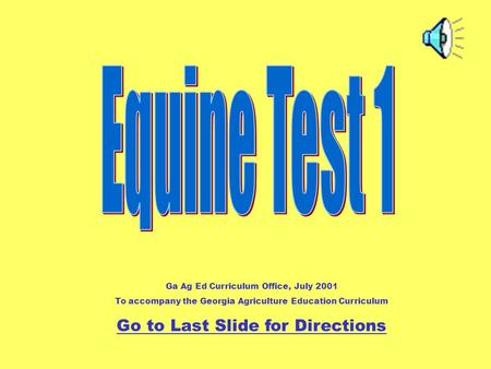 Ga Ag Ed Curriculum Office, July 2001 To accompany the Georgia Agriculture Education Curriculum Go to Last Slide for Directions.