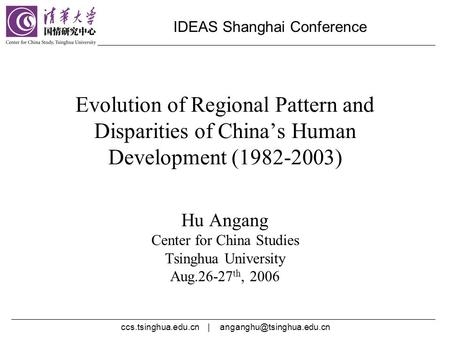 Ccs.tsinghua.edu.cn | Evolution of Regional Pattern and Disparities of Chinas Human Development (1982-2003) Hu Angang Center for.