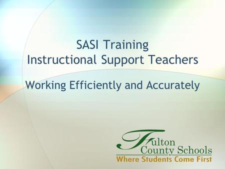 SASI Training Instructional Support Teachers Working Efficiently and Accurately.