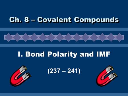 I. Bond Polarity and IMF (237 – 241)