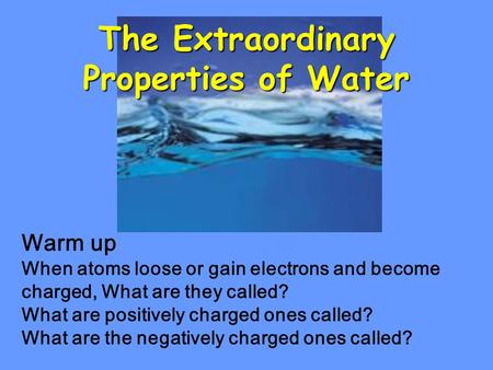 The Extraordinary Properties of Water