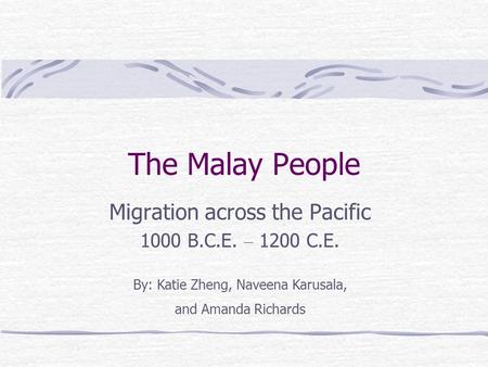 Migration across the Pacific 1000 B.C.E. – 1200 C.E.