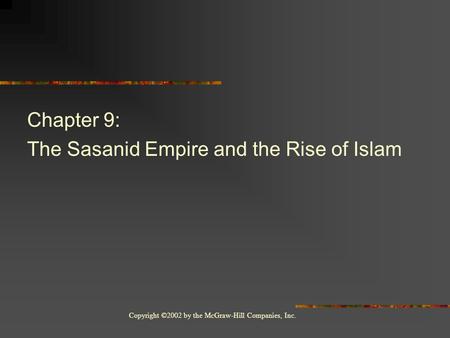 Chapter 9: The Sasanid Empire and the Rise of Islam