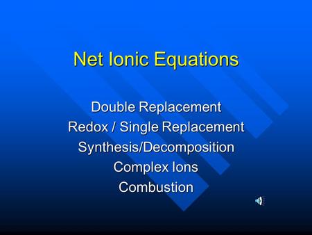 Net Ionic Equations Double Replacement Redox / Single Replacement