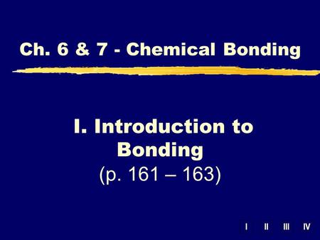 I. Introduction to Bonding (p. 161 – 163)