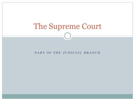 Part of the Judicial Branch