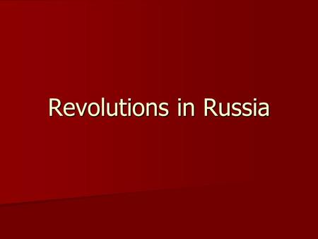 Revolutions in Russia.