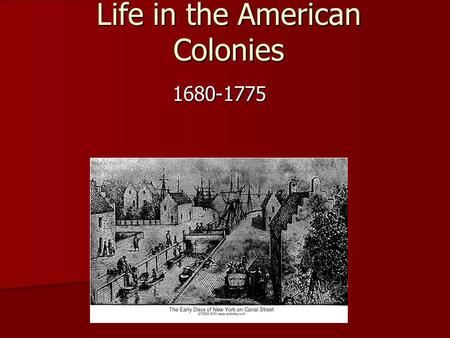 Life in the American Colonies