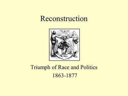 Triumph of Race and Politics