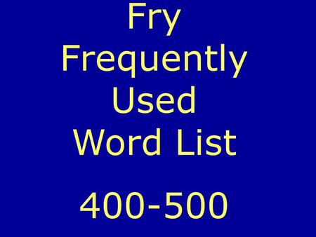 Fry Frequently Used Word List