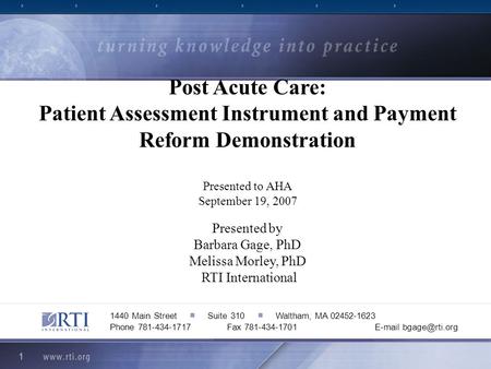 1 1440 Main Street Suite 310 Waltham, MA 02452-1623 Phone 781-434-1717 781-434-1701 Post Acute Care: Patient Assessment Instrument.