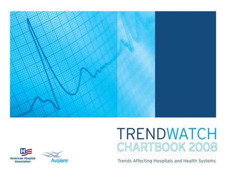 TABLE OF CONTENTS CHAPTER 4.0: Trends in Hospital Financing Chart 4.1: Percentage of Hospitals with Negative Total Margins, 1981 – 2006 Chart 4.2: Aggregate.