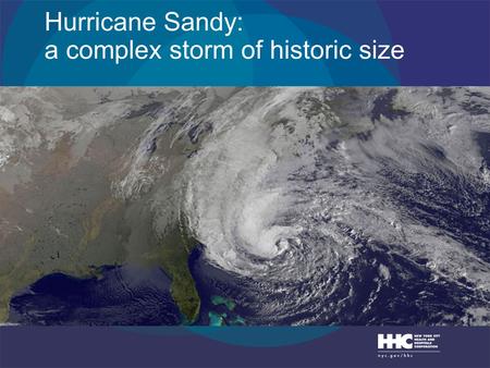 Hurricane Sandy: a complex storm of historic size