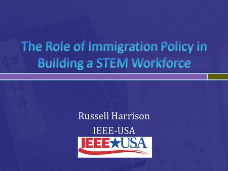 Russell Harrison IEEE-USA. EB Visa Second most common way to become an American 140,000 available each year Effectively 60,000 to 65,000 per year.