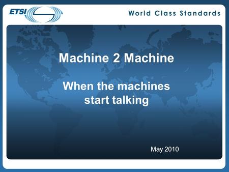 Machine 2 Machine When the machines start talking May 2010.