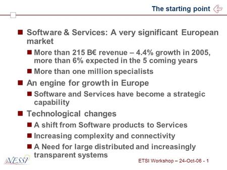 ETSI Workshop – 24-Oct-06 NESSI From R&D to Competitiveness in Services Frederic Gittler HP Labs Vice-Chairman NESSI Steering Committee.