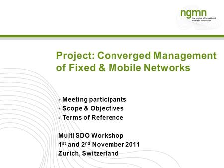 - Meeting participants - Scope & Objectives - Terms of Reference Multi SDO Workshop 1 st and 2 nd November 2011 Zurich, Switzerland Project: Converged.