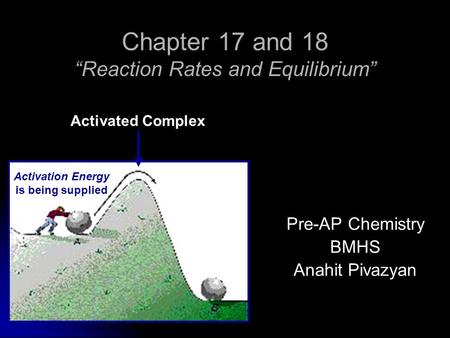 Chapter 17 and 18 “Reaction Rates and Equilibrium”