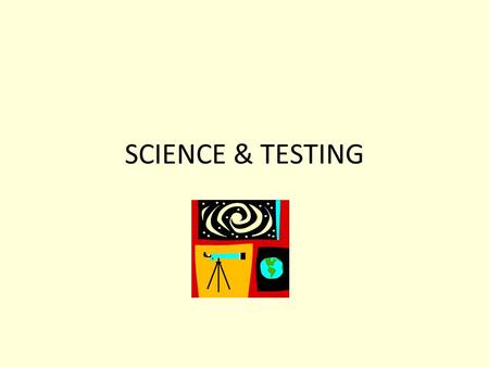 SCIENCE & TESTING. CMT-SCIENCE Given for the first time in Spring 2008 in grades 5 & 8 Consists of multiple choice and open ended questions Based on student.