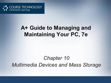 A+ Guide to Managing and Maintaining Your PC, 7e