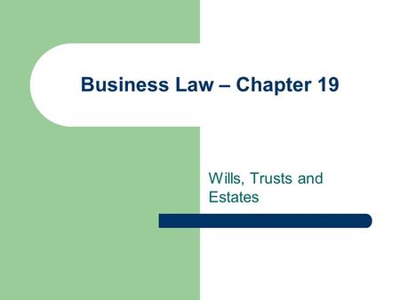 Wills, Trusts and Estates