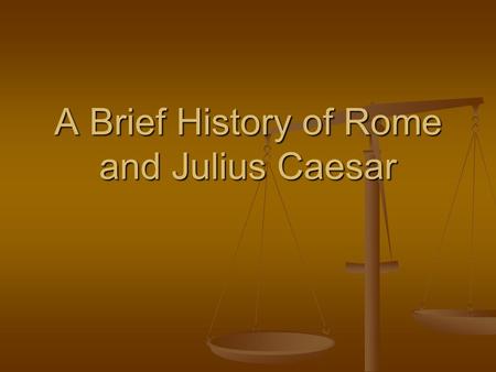 A Brief History of Rome and Julius Caesar