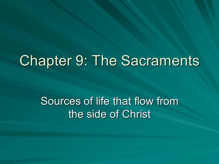 Chapter 9: The Sacraments