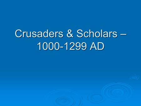 Crusaders & Scholars – AD