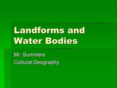 Landforms and Water Bodies