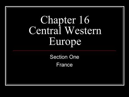 Chapter 16 Central Western Europe