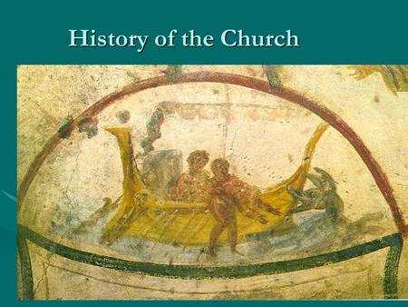 History of the Church.